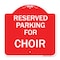 Signmission Designer Series Parking Reserved for Choir, Red & White Aluminum Sign, 18" x 18", RW-1818-23396 A-DES-RW-1818-23396 - alternate 1